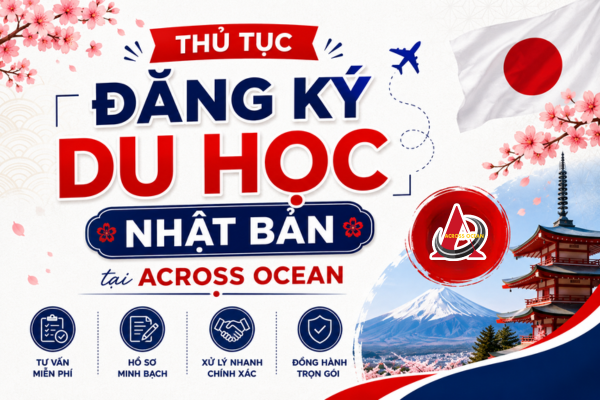 Thủ Tục Đăng Ký Du Học Nhật Bản Tại Across Ocean Mới Nhất 2026